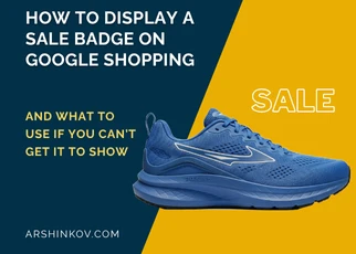 Why Isn’t My ‘Sale’ Badge Showing on Google Shopping?